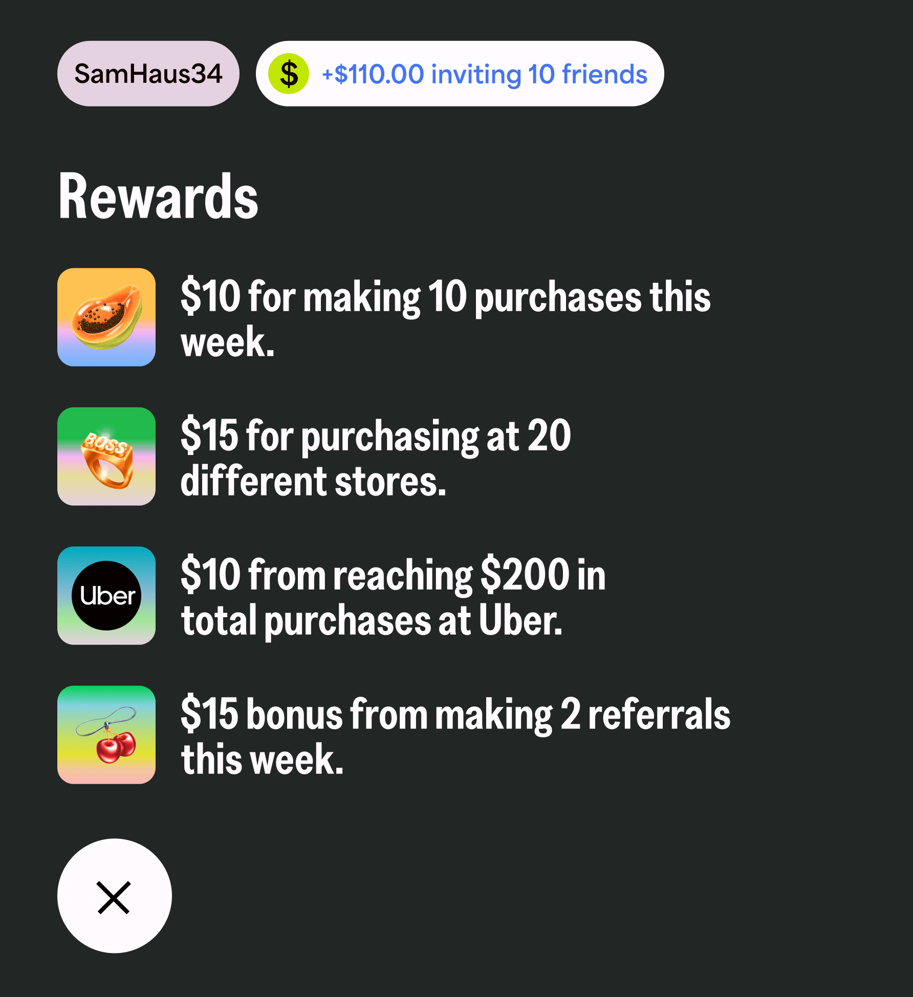SamHaus34. +$110.00 inviting 10 friends. Rewards: $10 for making 10 purchases this week, $15 for purchasing at 20 different stores, $10 from reaching $200 in total purchases at Uber, $15 bonus from making 2 referrals this week.